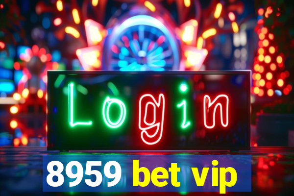 8959 bet vip